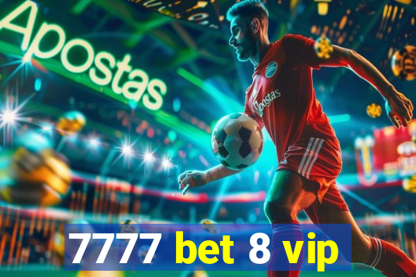 7777 bet 8 vip